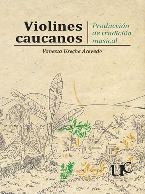 cover image of Violines caucanos. Producción de tradición musical